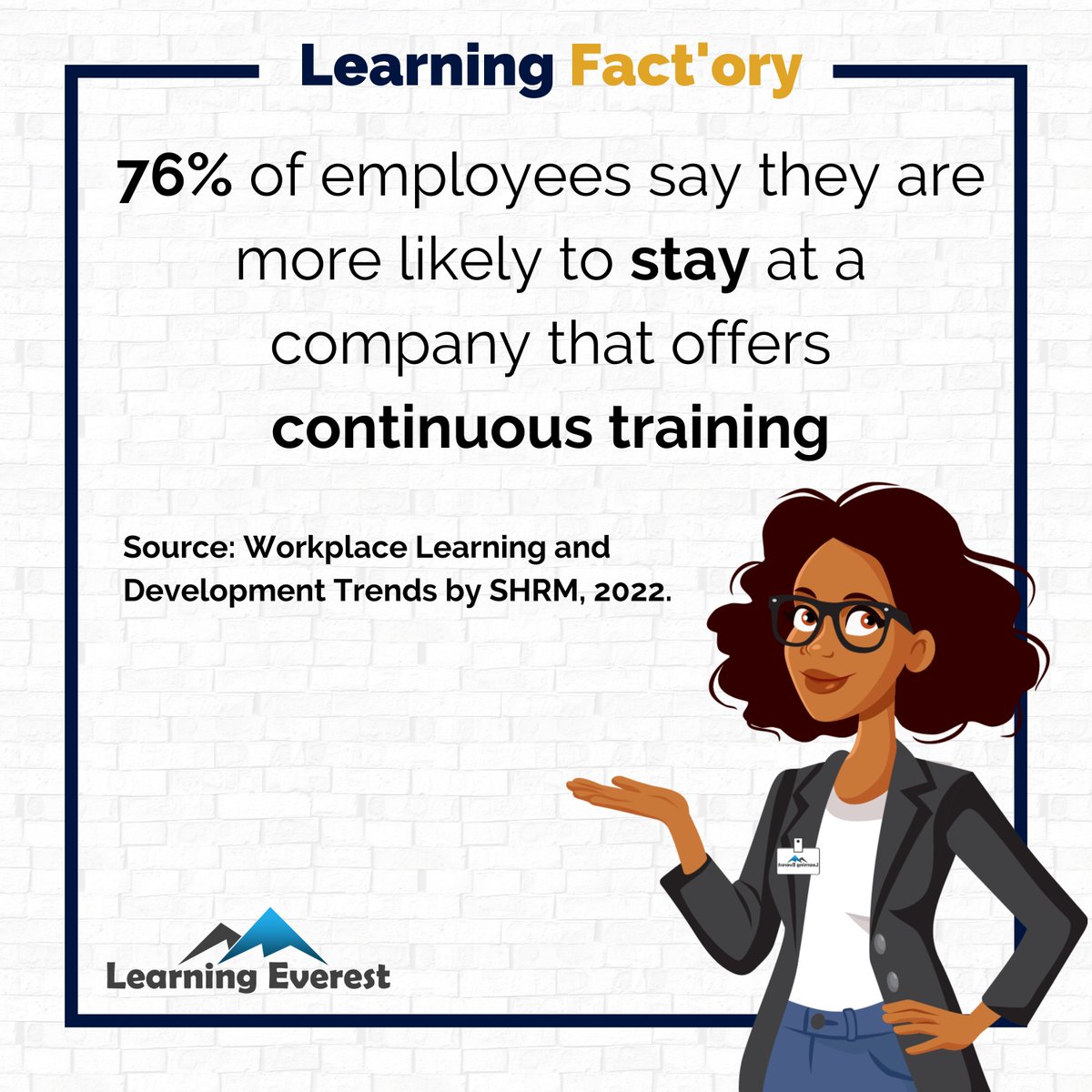 LearningEverest's tweet image. 76% of employees say they are more likely to stay at a company that offers continuous training.
Source: Workplace Learning and Development Trends by SHRM, 2022.
#EmployeeRetention #ContinuousLearning #WorkplaceDevelopment #LearningCulture #LearningFactory #LearningEverest