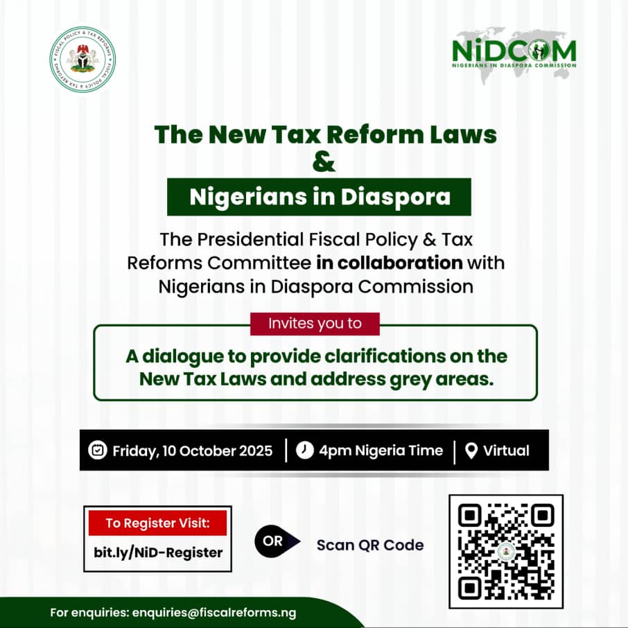 𝐈𝐦𝐩𝐚𝐜𝐭 𝐨𝐟 𝐭𝐡𝐞 𝐍𝐞𝐰 𝐓𝐚𝐱 𝐑𝐞𝐟𝐨𝐫𝐦 𝐋𝐚𝐰𝐬 𝐨𝐧 𝐍𝐢𝐠𝐞𝐫𝐢𝐚𝐧𝐬 𝐢𝐧 𝐃𝐢𝐬𝐩𝐨𝐫𝐚

The Presidential Fiscal Policy &amp; Tax Reforms Committee, in collaboration with Nigerians in Diaspora Commission, invites all Nigerians abroad to an interactive session on the