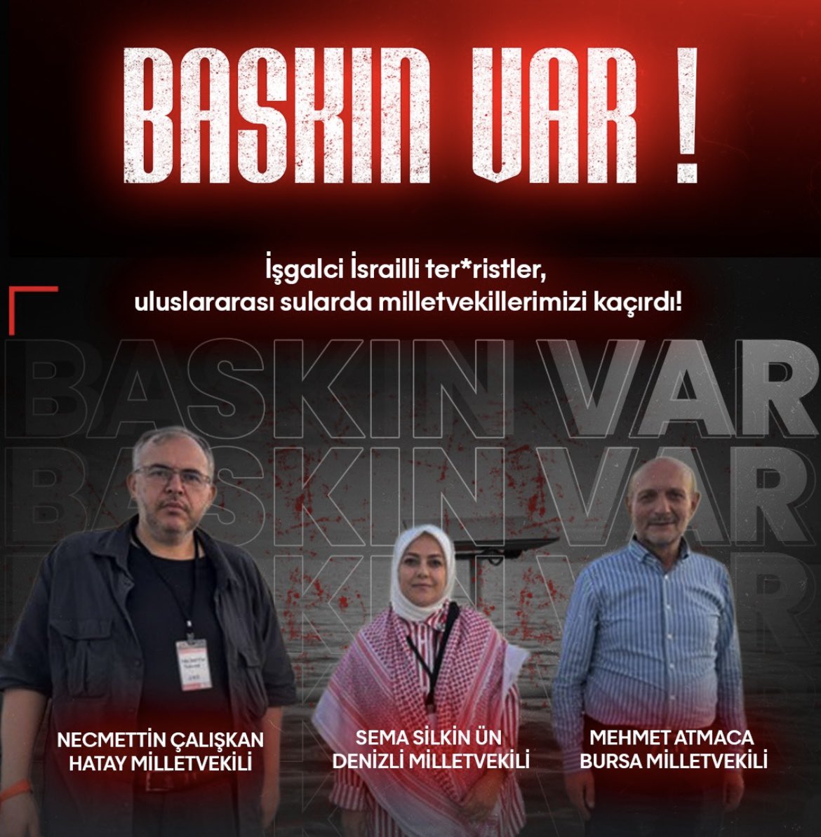 Üç milletvekilimizin İsrail tarafından kaçırılması, uluslararası hukuka açık bir saldırı ve milletimizin onuruna yapılmış bir meydan okumadır..
<a href="/RTErdogan/">Recep Tayyip Erdoğan</a> 
<a href="/TC_Disisleri/">T.C. Dışişleri Bakanlığı</a>