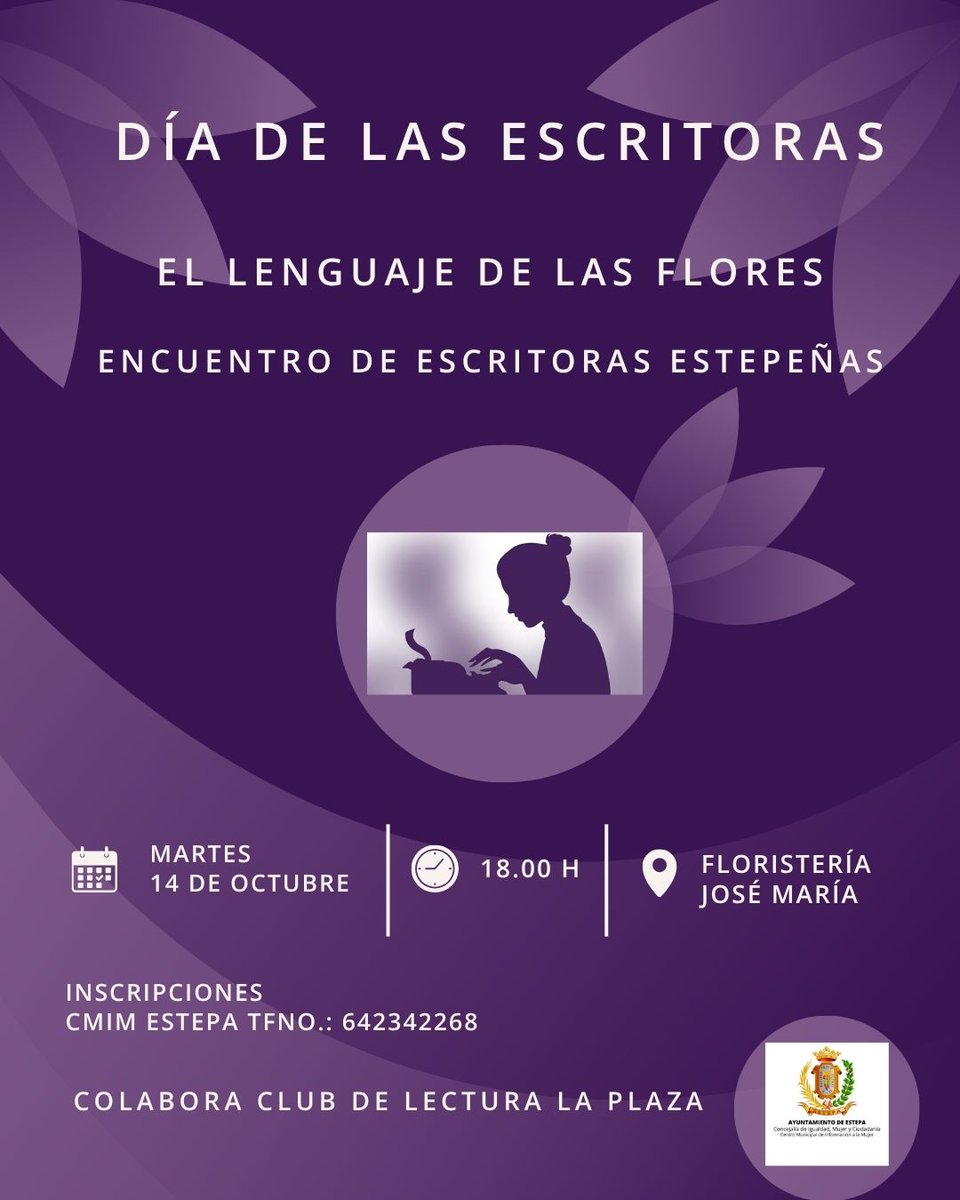 Ayto. de Estepa (@aytodeestepa) on Twitter photo DÍA DE LAS ESCRITORAS
El Lenguaje de las Flores
Encuentro de Escritoras Estepeñas
Martes 14 de octubre a las 18.00 h en Floristería José María
Inscripciones: CMIM ESTEPA
TFNO.: 642342268
CONCEJALÍA DE IGUALDAD , MUJER Y CIUDADANÍA
Ayuntamiento de Estepa <a href="/cimestepa/">CIM ESTEPA</a> DÍA DE LAS ESCRITORAS
El Lenguaje de las Flores
Encuentro de Escritoras Estepeñas
Martes 14 de octubre a las 18.00 h en Floristería José María
Inscripciones: CMIM ESTEPA
TFNO.: 642342268
CONCEJALÍA DE IGUALDAD , MUJER Y CIUDADANÍA
Ayuntamiento de Estepa <a href="/cimestepa/">CIM ESTEPA</a>