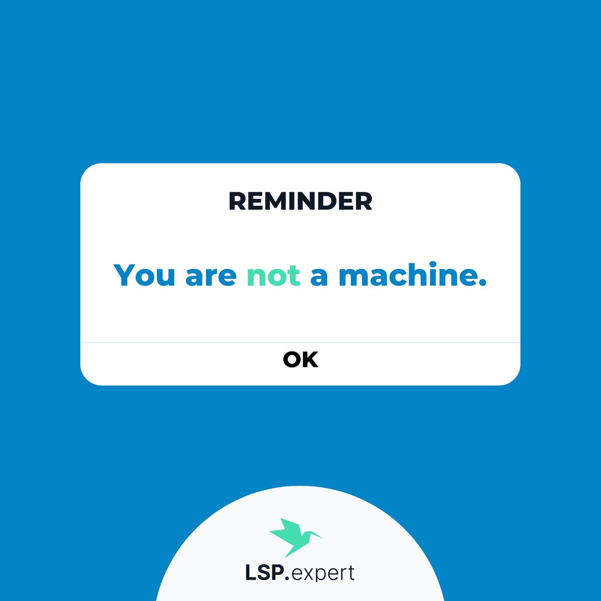 Your regular reminder that you’re not a machine.

You need rest, exercise and good nourishment to be able to provide top-notch translation services.

Give us an example of one thing you’ve done to be kind to yourself this week.

Haven’t got one? 👀

It’s time to change that  #xl8