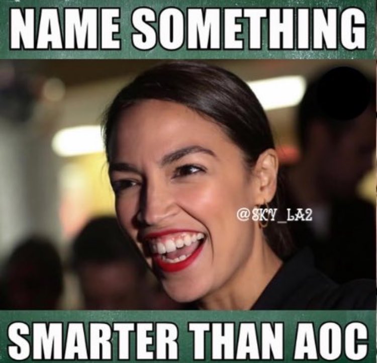 Sky_La2's tweet image. Name something smarter than AOC🤔