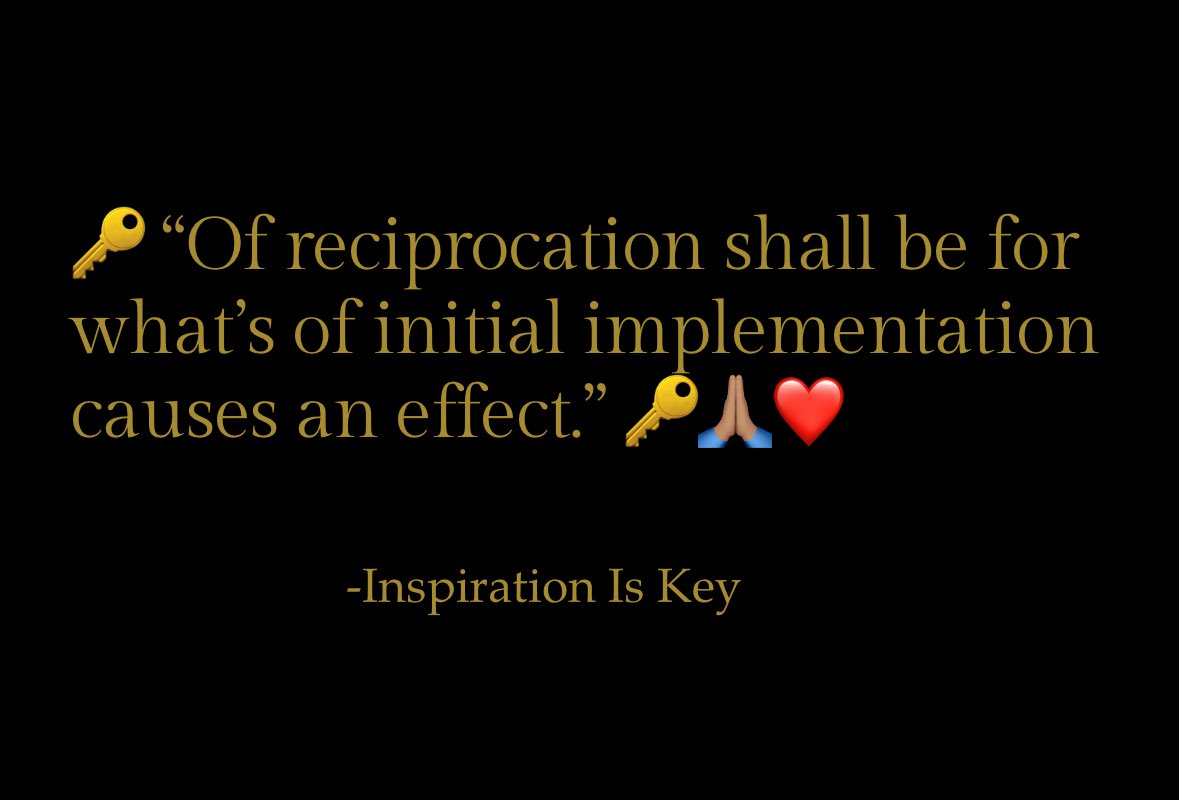 InspirationisK's tweet image. Of Reciprocation Shall Be… #life #reciprocity #reciprocation #reciprocate #mindfulness #mindful #selfaware #selfawareness #cause #effect #awareness #aware #selfawareness #selfaware #truth #real #knowledge #insight