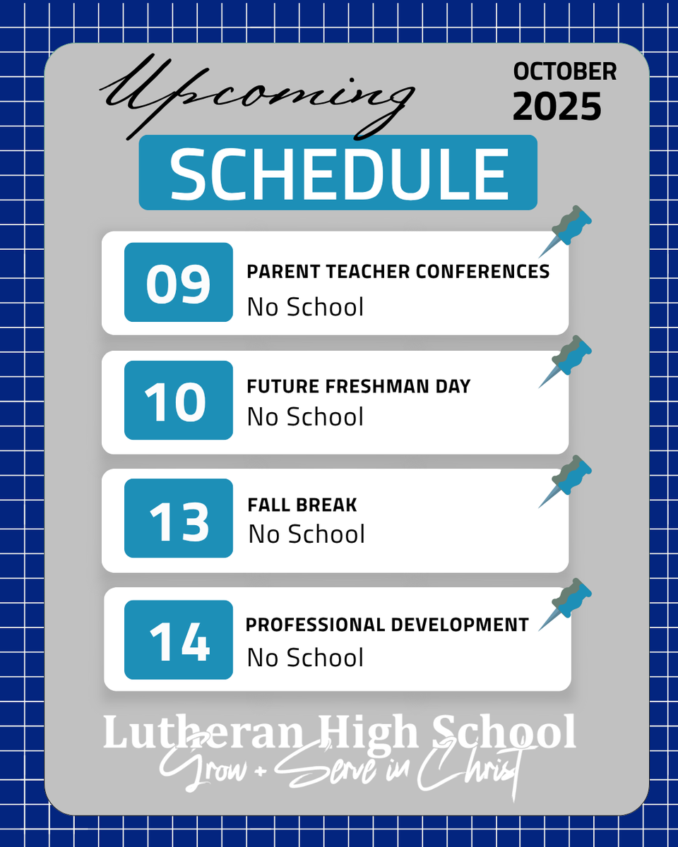 Cougar families: Reminder!
Here’s what’s coming up at Lutheran High:

Oct. 9 – Parent Teacher Conferences (No School)
Oct. 10 – Future Freshman Day (No School)
Oct. 13 – Fall Break (No School)
Oct. 14 – Professional Development (No School)

Enjoy the long weekend, and we’ll see