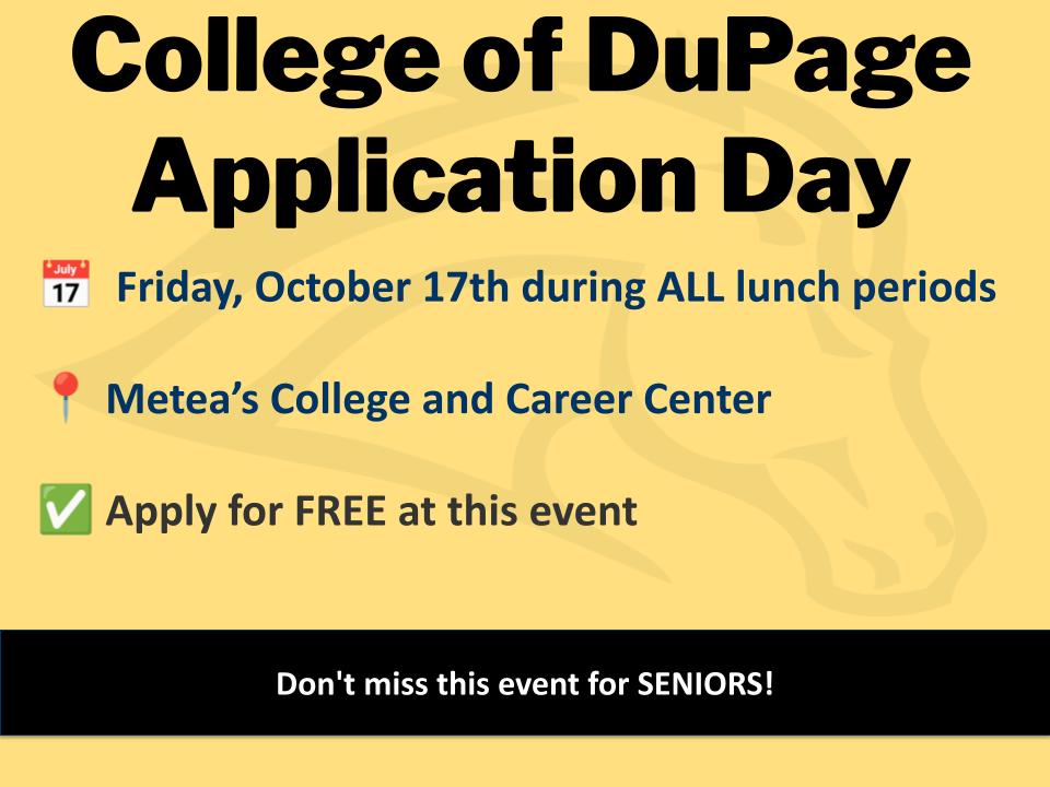 College of DuPage will be here at Metea on 10/17.  Take advantage of this opportunity to talk to the COD staff.