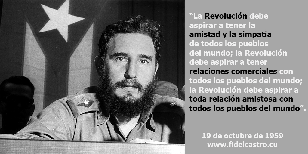 🎙 #FidelCastro: “La Revolución debe aspirar a tener la amistad y la simpatía de todos los pueblos del mundo; la Revolución debe aspirar a tener relaciones comerciales con todos los pueblos del mundo.”

bit.ly/2P3nVQD
#100AñosConFidel #Cuba #Revolución #FidelCastro