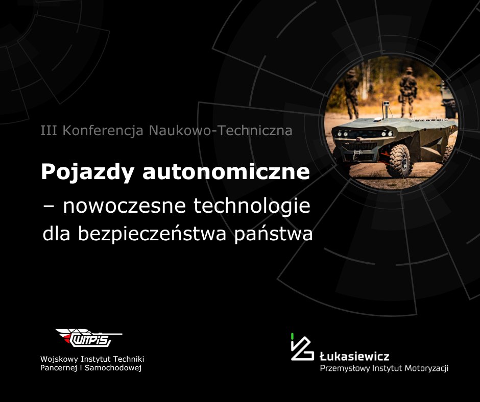 🎯𝗜𝗜𝗜 𝗞𝗼𝗻𝗳𝗲𝗿𝗲𝗻𝗰𝗷𝗮 𝗡𝗮𝘂𝗸𝗼𝘄𝗼-𝗧𝗲𝗰𝗵𝗻𝗶𝗰𝘇𝗻𝗮 „𝗣𝗼𝗷𝗮𝘇𝗱𝘆 𝗮𝘂𝘁𝗼𝗻𝗼𝗺𝗶𝗰𝘇𝗻𝗲 – 𝗻𝗼𝘄𝗼𝗰𝘇𝗲𝘀𝗻𝗲 𝘁𝗲𝗰𝗵𝗻𝗼𝗹𝗼𝗴𝗶𝗲 𝗱𝗹𝗮 𝗯𝗲𝘇𝗽𝗶𝗲𝗰𝘇𝗲𝗻́𝘀𝘁𝘄𝗮 𝗽𝗮𝗻́𝘀𝘁𝘄𝗮”

📅 4–5 listopada 2025 r.
📍 Novotel Warsaw Airport, Warszawa