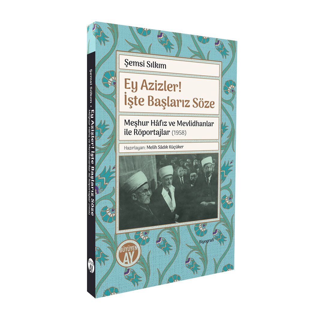 Yeni kitabımız:
Şemsi Sılkım’dan
Ey Azizler! İşte Başlarız Söze
– Meşhur Hâfız ve Mevlidhanlar ile Röportajlar (1958) –
Hazırlayan: Melih Sâdık Küçüker

buyuyenay.com/ey-azizler-ist…