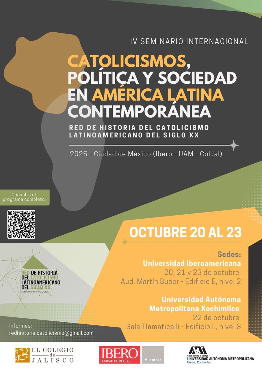 📣 ¡Ya viene el IV Seminario Internacional “Catolicismos, política y sociedad en América Latina contemporánea”!

Del 20 al 23 de octubre de 2025 en la Ciudad de México 🇲🇽

📍 Sedes:
Universidad Iberoamericana (20, 21 y 23 de octubre)
UAM Xochimilco (22 de octubre)