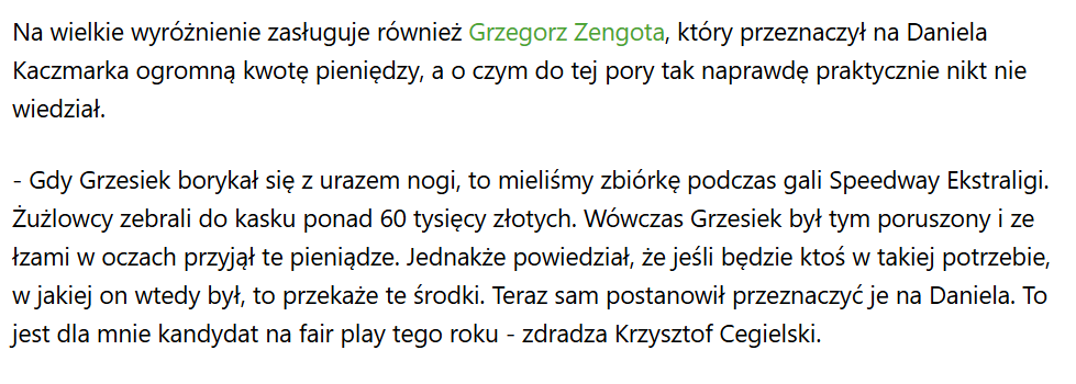 Czasami (a nawet często) narzekamy na zawodników, ale o takich gestach trzeba mówić głośno! Wielkie brawa dla Grzegorza Zengoty. Oczywiście w pomoc zaangażowało się wielu żużlowców. Co ważne, tylko 2 dni zostały do zakończenia zbiórki dla Daniela. Zapełnijmy ją do końca!