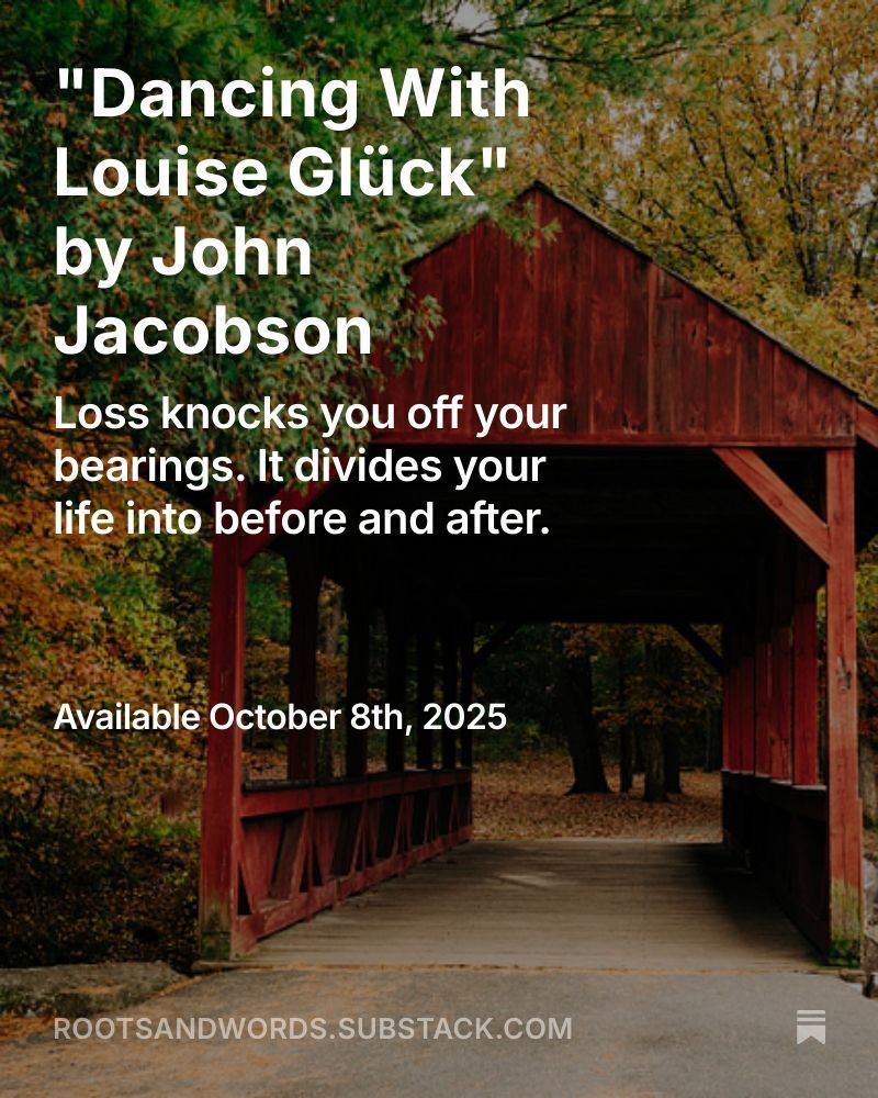 “Loss knocks you off your bearings. It divides your life into before and after.”

Excerpt from John Jacboson’s “Dancing with Louise Gluck,” exclusively on our Substack, Roots &amp; Words.

Read it at the link below:

buff.ly/isSi1wY