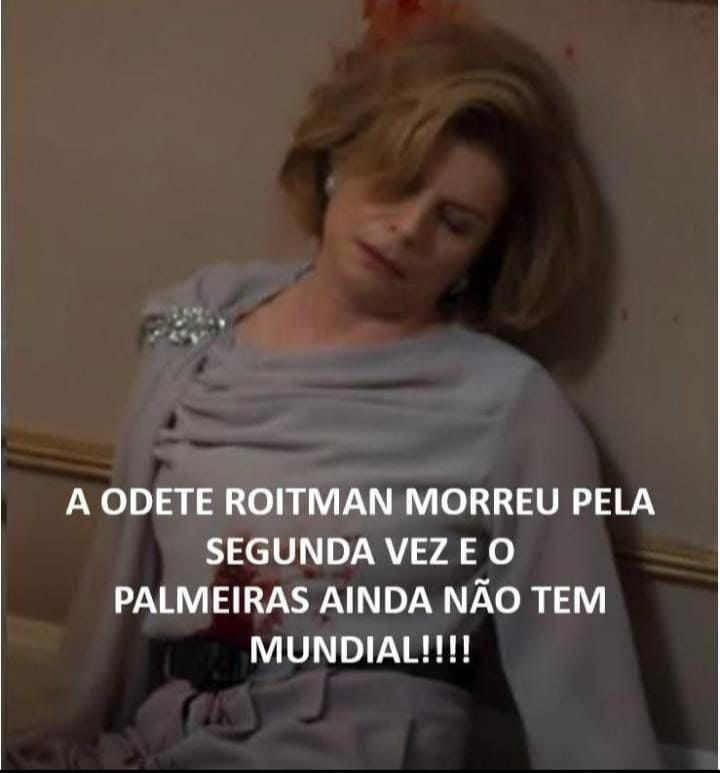 FeAlvinegra_'s tweet photo. ODETE HOITMAN morreu 2 vezes sem ver o Palmeiras ganhar mundial rs https://t.co/jyhyujPMw2