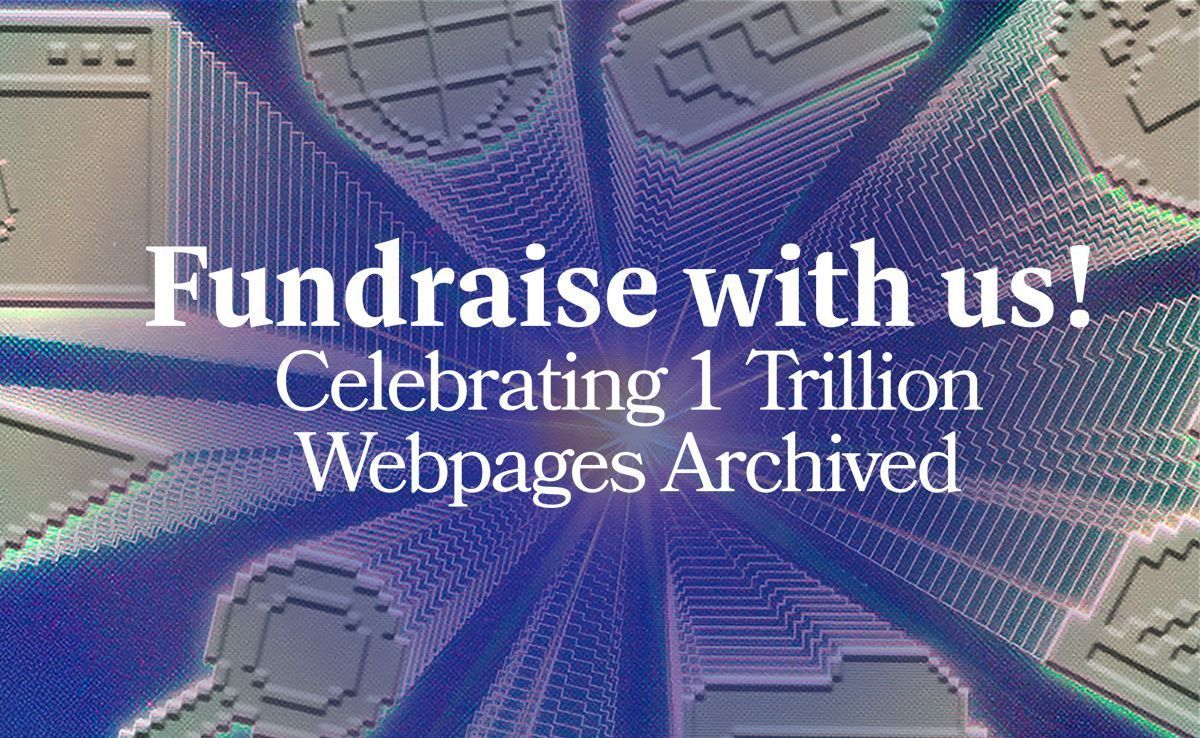 We’ve archived 1 trillion web pages via the Wayback Machine. Help us preserve 1 trillion more with P2P fundraising: donate.archive.org/1T

#Wayback1T