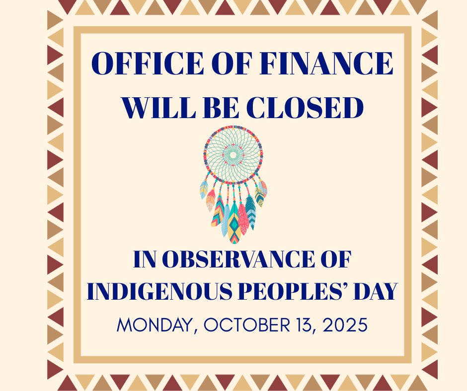 In observance of Indigenous Peoples’ Day, the Office of Finance will be closed on Monday, October 13.
This day is an opportunity to honor and recognize the history, cultures, and contributions of Indigenous peoples.
Regular business hours will resume on Tuesday, October 14.