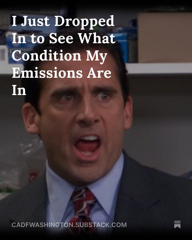 NEW BLOG: I Just Dropped In to See What Condition My Emissions Are In 

“I declare . . . a CLIMATE EMERGENCY!!!!!!”

📄 READ: 
open.substack.com/pub/cadfwashin… 

#waleg