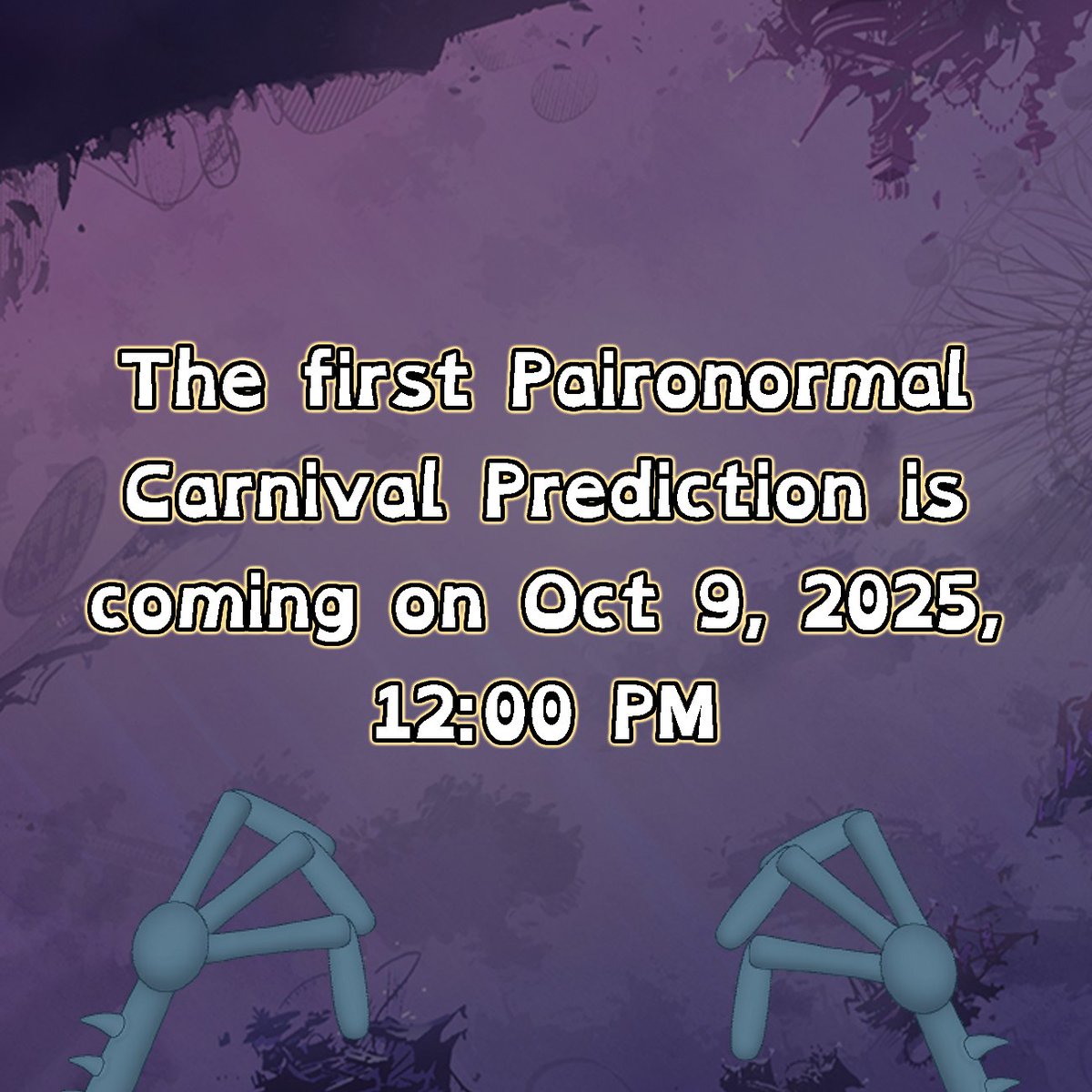 The first Paironormal Carnival Prediction is coming on October 9, 2025, 12:00 PM