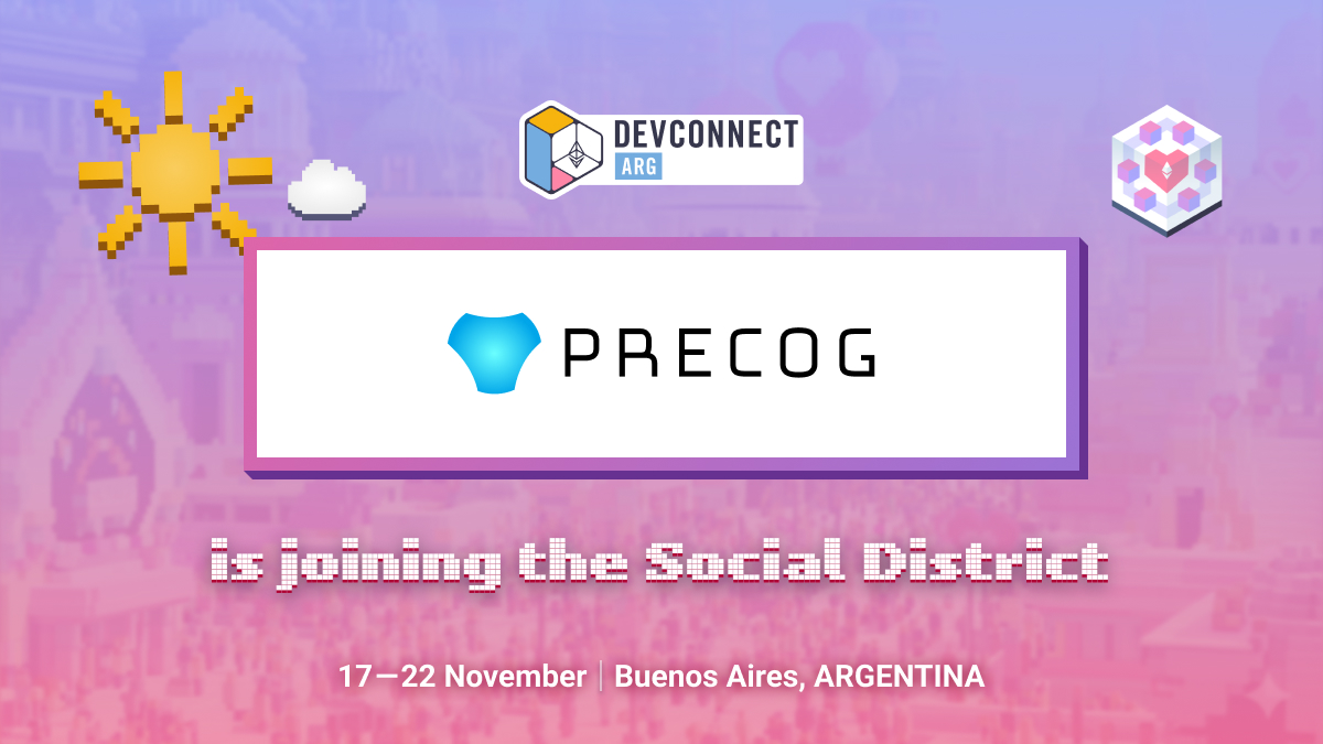 Meet <a href="/precogmarket/">Precog</a> at the Ethereum World’s Fair in the Social district!

The forecasting protocol is redefining how communities predict and coordinate, bringing transparent, onchain markets for knowledge and foresight.

Meet the team at the EWF in November.