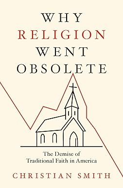 Is Religion Becoming Obsolete?
<a href="/PhilDavignon/">Phil Davignon</a> on "Why Religion Went Obsolete: The Demise of Traditional Faith in America" by Christian Smith. <a href="/OUPAcademic/">Oxford Academic</a>