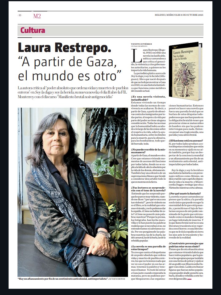 “Somos una generación marcada por los genocidios que hemos presenciado en directo”, dice Laura Restrepo, quien critica al “poder absoluto que ordena vidas y muertes de pueblos enteros” en "Soy la daga y soy la herida". “Hay un afianzamiento por fin de un sentimiento anticolonial"