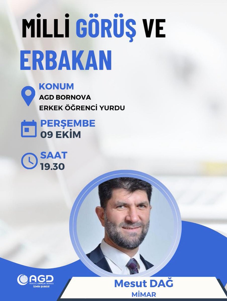 🔵 Milli Görüş ve Erbakan
🗣️ Mesut DAĞ
🗓️ 09 Ekim Perşembe
🕣 19.30
📍 AGD Bornova Erkek Öğrenci Yurdu (Mevlana Mahallesi 1776/8. Sokak No:10 Bornova/İZMİR)