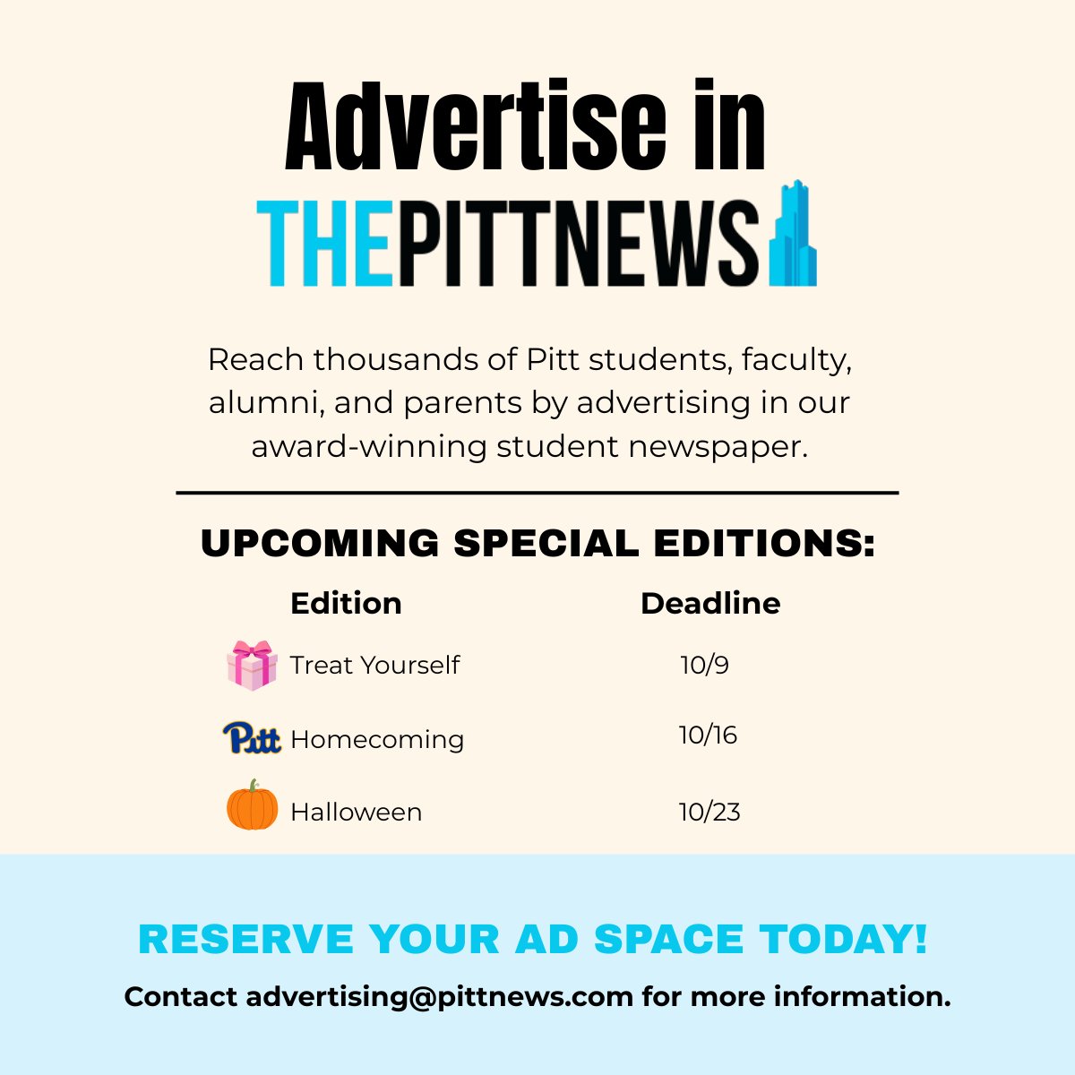 Advertise in one of The Pitt News's upcoming special editions! Our Treat Yourself Edition will be published on October 15th and is a great place to advertise your store, restaurant, spa, and more.  Contact advertising@pittnews.com for more information. #thepittnews #newspaper