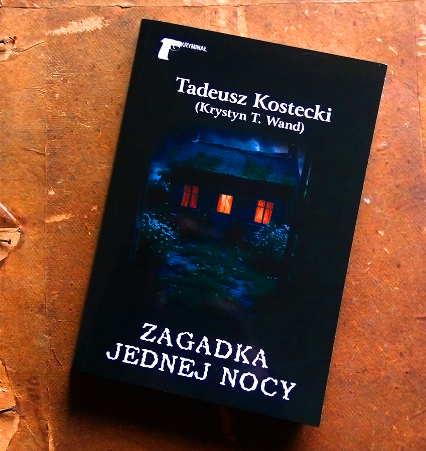 ZapomnianaB's tweet photo. Tadeusz Kostecki (Krystyn T. Wand) „Zagadka jednej nocy”

https://t.co/cX5EZiaXtb

#LTW #kryminał #PRL #powieść #książka #book #milicja #kryminałmilicyjny
#zbrodnia #śledztwo #zagadka #TadeuszKostecki #Kostecki https://t.co/c9epzADrmW