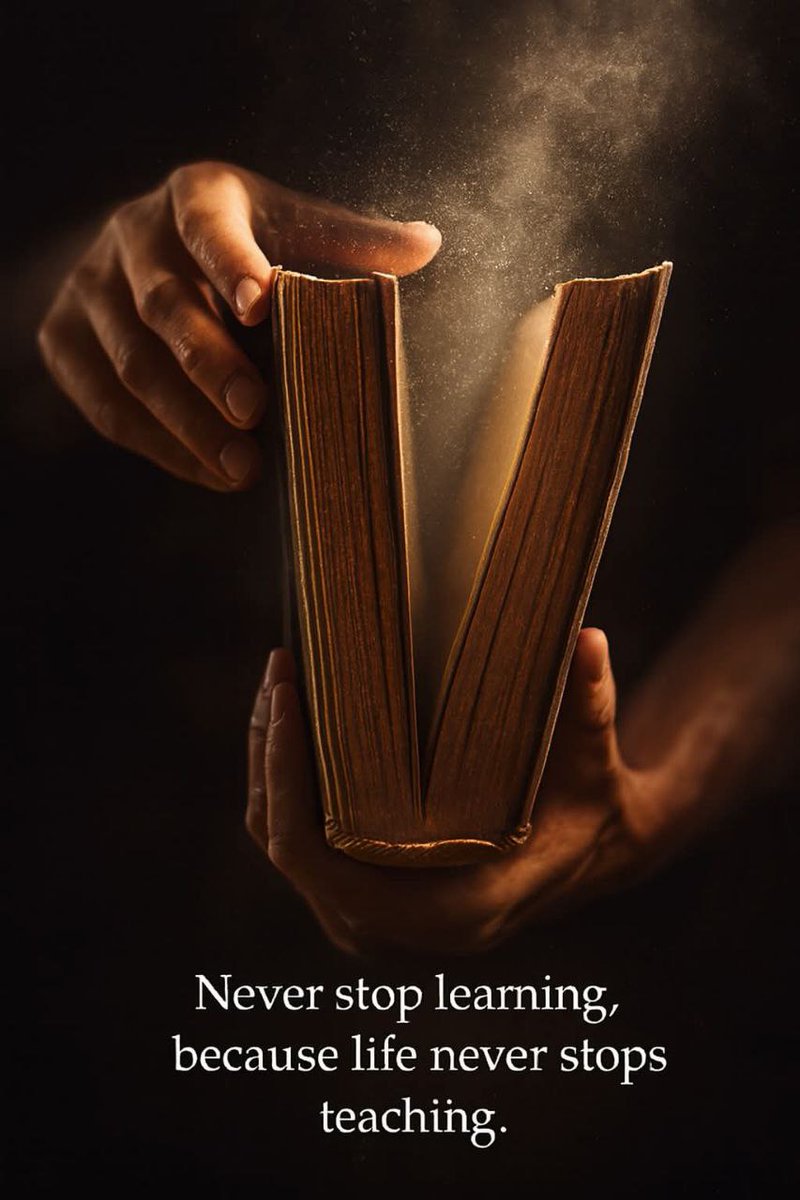 Never stop learning, because life never stops teaching.