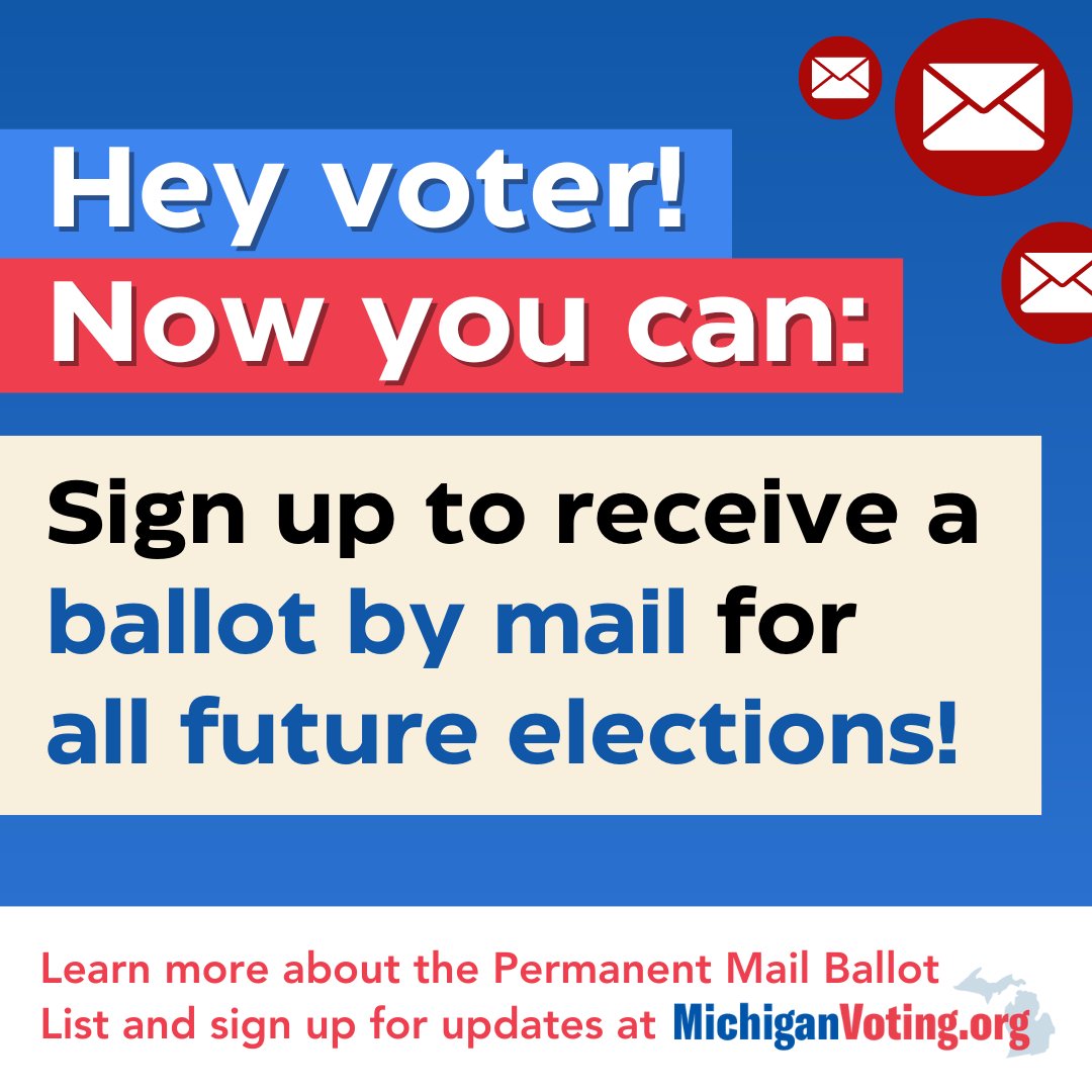Hey voter! Michigan now has a Permanent Mail Ballot List! Learn more at MichiganVoting.org. #MIVoting
