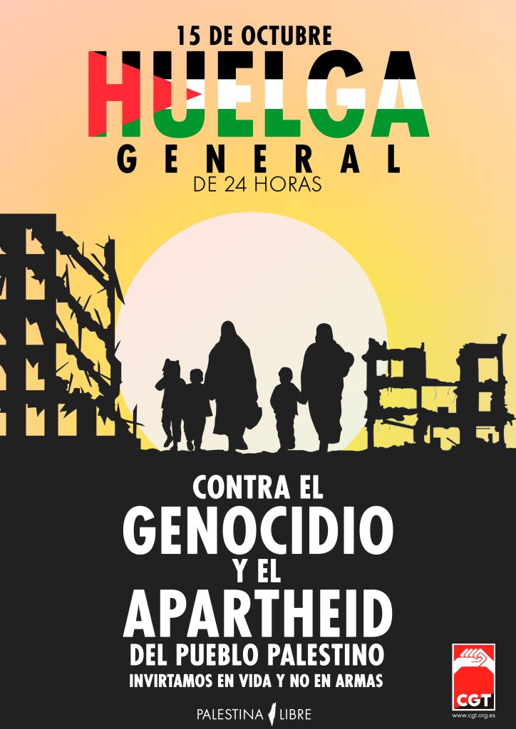 cgtzonasur's tweet photo. PALESTINA | Huelga General 15-O Palestina
🔴⚫️ Convocamos Huelga General de 24 horas en todo el Estado español el próximo 15 de octubre contra el #genocidio y el #apartheid en #Palestina
Comunicado:
https://t.co/RpxcH1QXB2…
#Gaza
#Huelga15O
#ParamosTodo https://t.co/o7n5f0rhki
