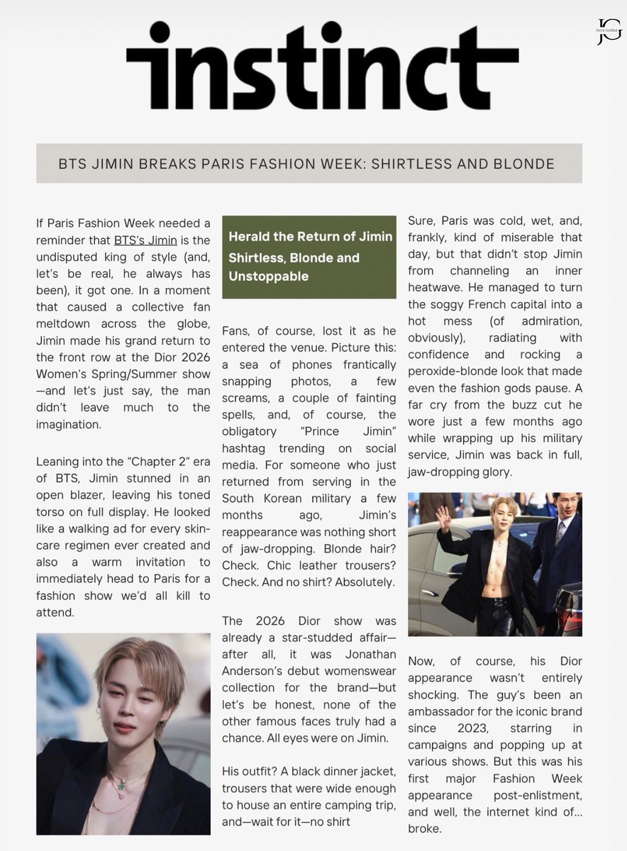 U.S. outlet Instinct Magazine, known for pop culture and style coverage, featured Jimin in an article titled ‘Jimin Breaks Paris Fashion Week’ ✨

"Let’s be honest, none of the other famous faces truly had a chance. All eyes were on Jimin"

Jimin continues to draw global praise☺️