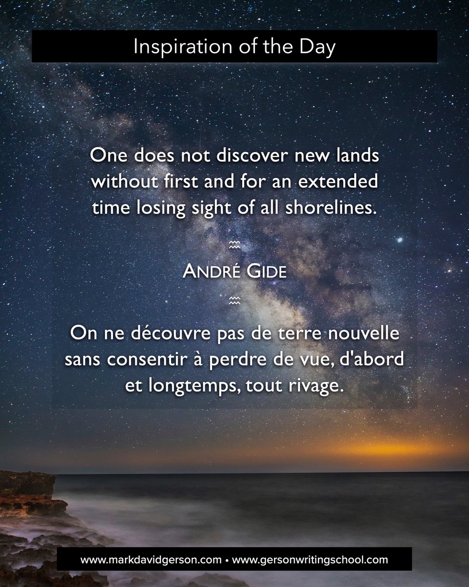 Inspiration of the Day: "One does not discover new lands without first and for an extended time losing sight of all shorelines." markdavidgerson.com #writerslife #quoteoftheday #inspiring #quotesaboutlife