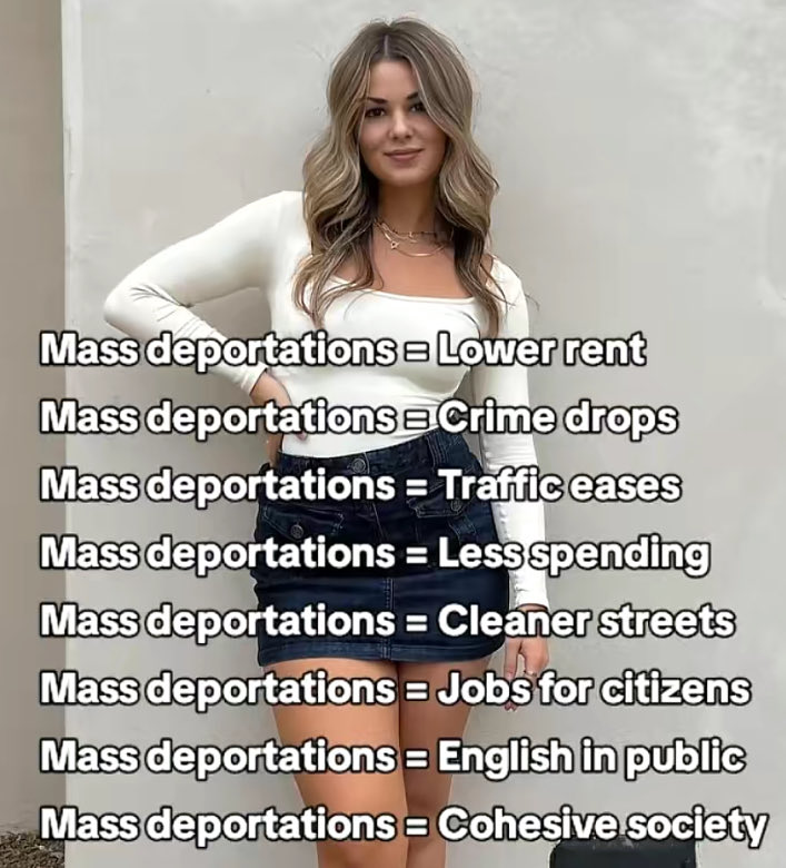 Woman with long wavy blonde hair stands against plain white wall wearing white long-sleeved top with low neckline gold necklace and light-colored pants hands on hips smiling directly at viewer text overlay reads Mass deportations equals Lower rent Mass deportations equals Crime drops Mass deportations equals Traffic eases Mass deportations equals Less spending Mass deportations equals Cleaner streets Mass deportations equals Jobs for citizens Mass deportations equals English in public Mass deportations equals Cohesive society
