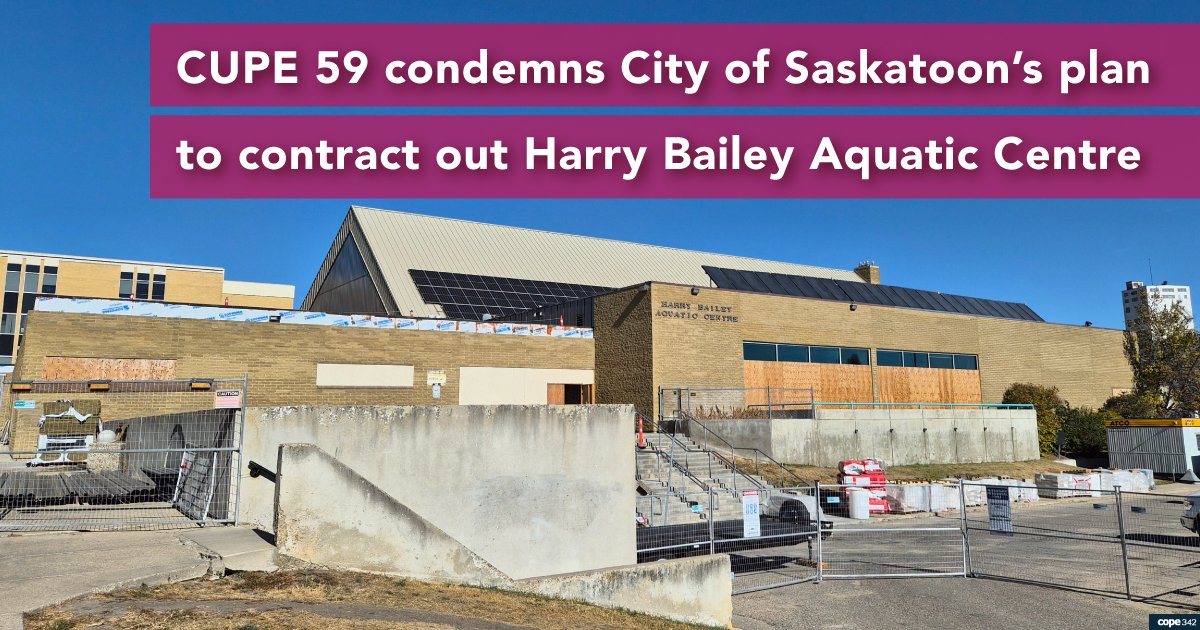 CUPE 59 condemns <a href="/cityofsaskatoon/">City of Saskatoon</a>'s plan to contract out Harry Bailey Aquatic Centre. #skpoli sk.cupe.ca/2025/10/08/cup…