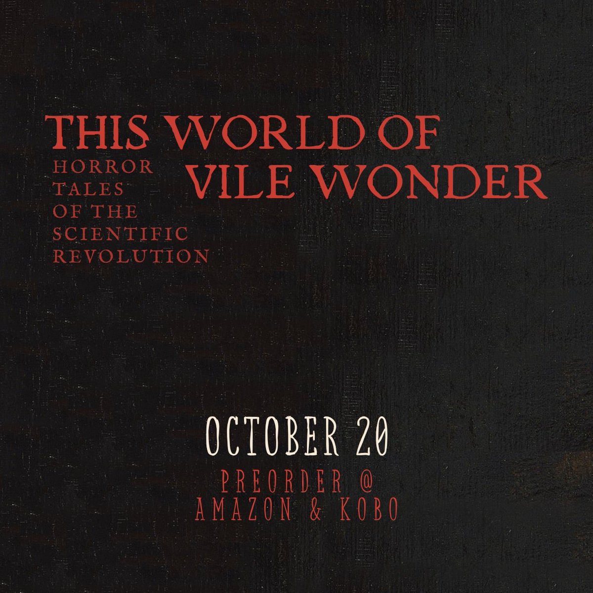 CoyHallBooks's tweet image. In an age lit by fire, only the most curious and driven souls turned a flame to the unknown. The least fortunate peered beyond the veil.

This World of Vile Wonder: Horror Tales of the Scientific Revolution releases October 20. Ebook preorder up now on Amazon &amp;amp; Kobo ⬇️