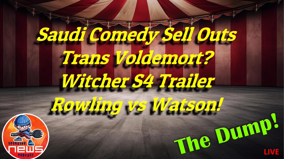 Tonight LIVE 🔥 the Dump is BACK!

Saudi Comedy Sell Outs, Trans Voldemort?, Witcher S4 Trailer, Rowling vs Watson! 

Culture War gets wild tonight!
#CultureWar #Comedy #HarryPotter #TheWitcher #SporkingNewsPodcast
rumble.com/v701txi-saudi-…