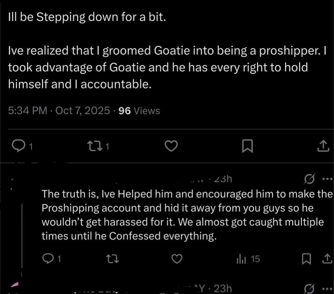 Goatiesuckz's tweet photo. Coming back momentarily to say my part in this, I don’t fully agree regarding the term “grooming” here, I think I’d describe the relationship more manipulation based and unhealthy. I will say I initially met this person as a minor but never held any form of real relationship- https://t.co/Aw5bhRvW3l