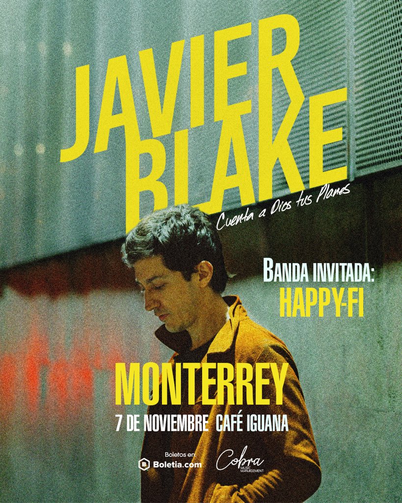 MONTERREY! 
Tendremos unos invitados especiales para este show! Nos acompañará Happy-Fi! 

Aquí compran sus boletos: javier-blake-en-monterrey.boletia.com