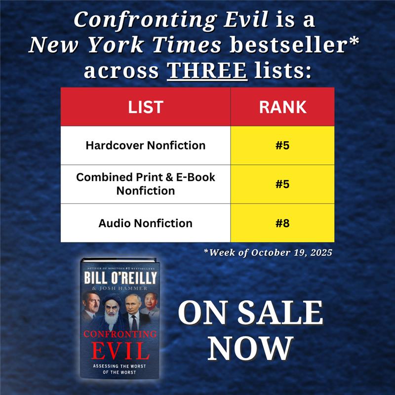 BillOReilly's tweet image. Confronting Evil sweeps the New York Times best seller charts in another hot week. Get your copy today on BillOReilly.com.