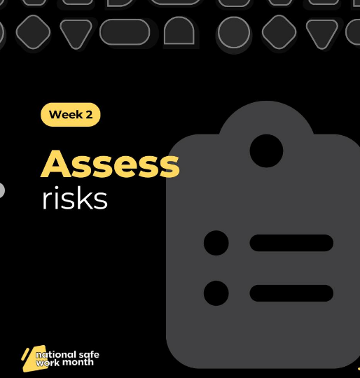 Week 2: Assess Risks

Once you’ve identified hazards, the next thing you need to do is assess the risks by considering what could happen if someone is exposed to a hazard, and how likely it is this could happen.

A risk assessment can help you to determine how severe a risk is.
