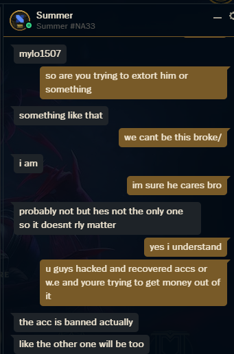 globby_lol's tweet photo. @drewlevin  hello, so my main was banned a few weeks ago, I've been trying to ticket, and it didn't seem to help. I've never shared my account since the moment I gained ownership over it. I bought the account for the unique IGN, and it was my starting account playing in NA. The account has been my main ever since, and I leveled the account myself and played all the ranked games myself as well. The account was hacked a year or two ago, and this was the only instance where someone unauthorized had control of my account and played 5-6 ranked games on it. I was able to get it back and enable 2FA to prevent it from happening again, but I've been permanently banned from account transfer after this guy DM'd me and asked me for a ransom. I'm wondering since you've mentioned in the past that Riot is lenient towards people who started the game with an account they've bought(with no MMR boosting/sharing accounts/deranking), and in this case, this account has been my main since I started playing in NA, if that applies to me as well. This is also the same account I've used to play in NACL OQ, as well as appearing multiple times on streams, so I assumed Riot acknowledges the existence of this account and hopefully its ownership as well.
