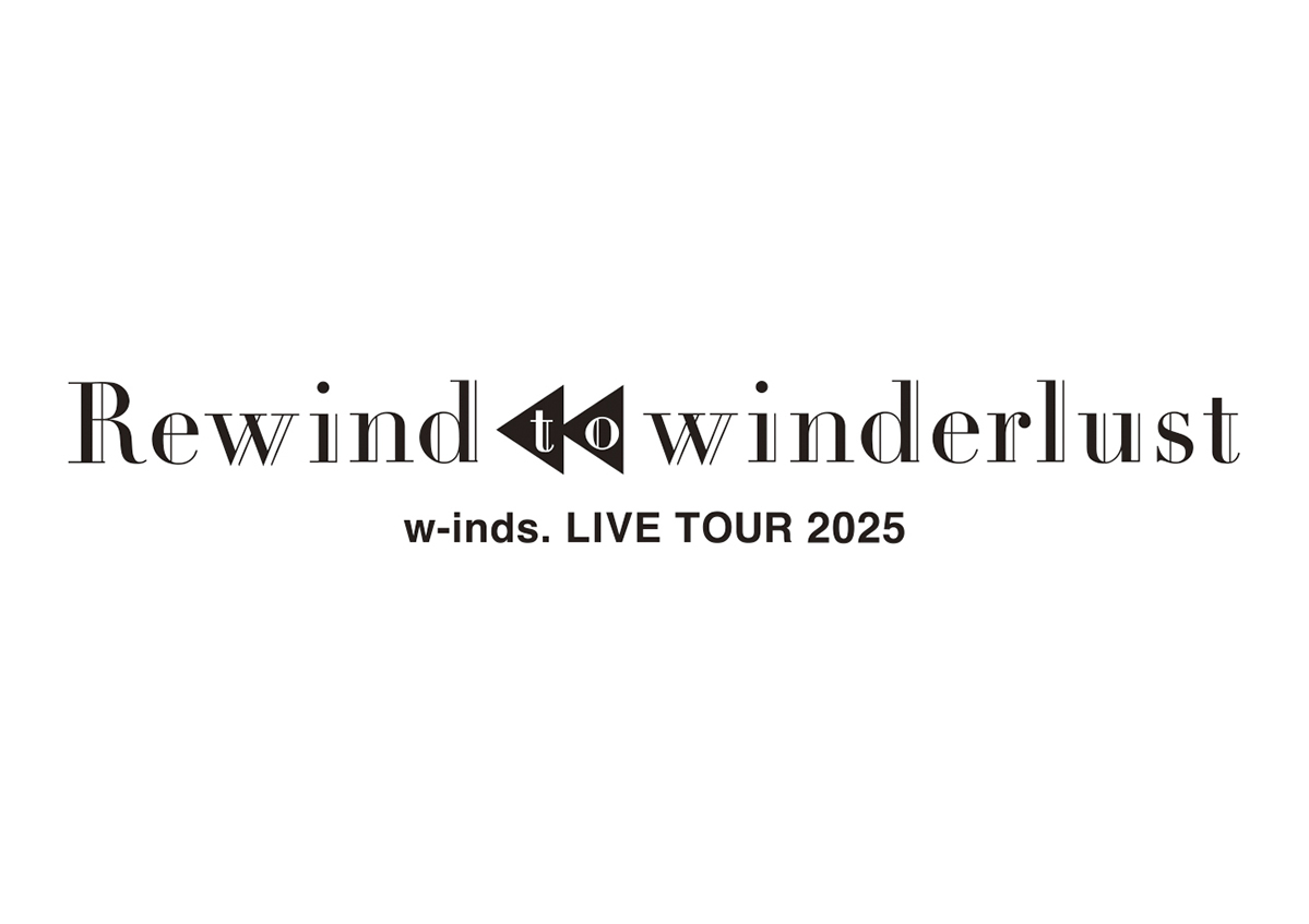 ／
　#LIVETOUR2025_Rewindtowinderlust
　広州公演・上海公演決定🎊
＼

「w-inds. LIVE TOUR 2025 " Rewind to winderlust" in Guangzhou」
日程：11月20日(木)

「w-inds. LIVE TOUR 2025 " Rewind to winderlust" in Shanghai」
日程：11月25日(火)

▽詳細はこちら
w-inds.jp/news/detail/418
