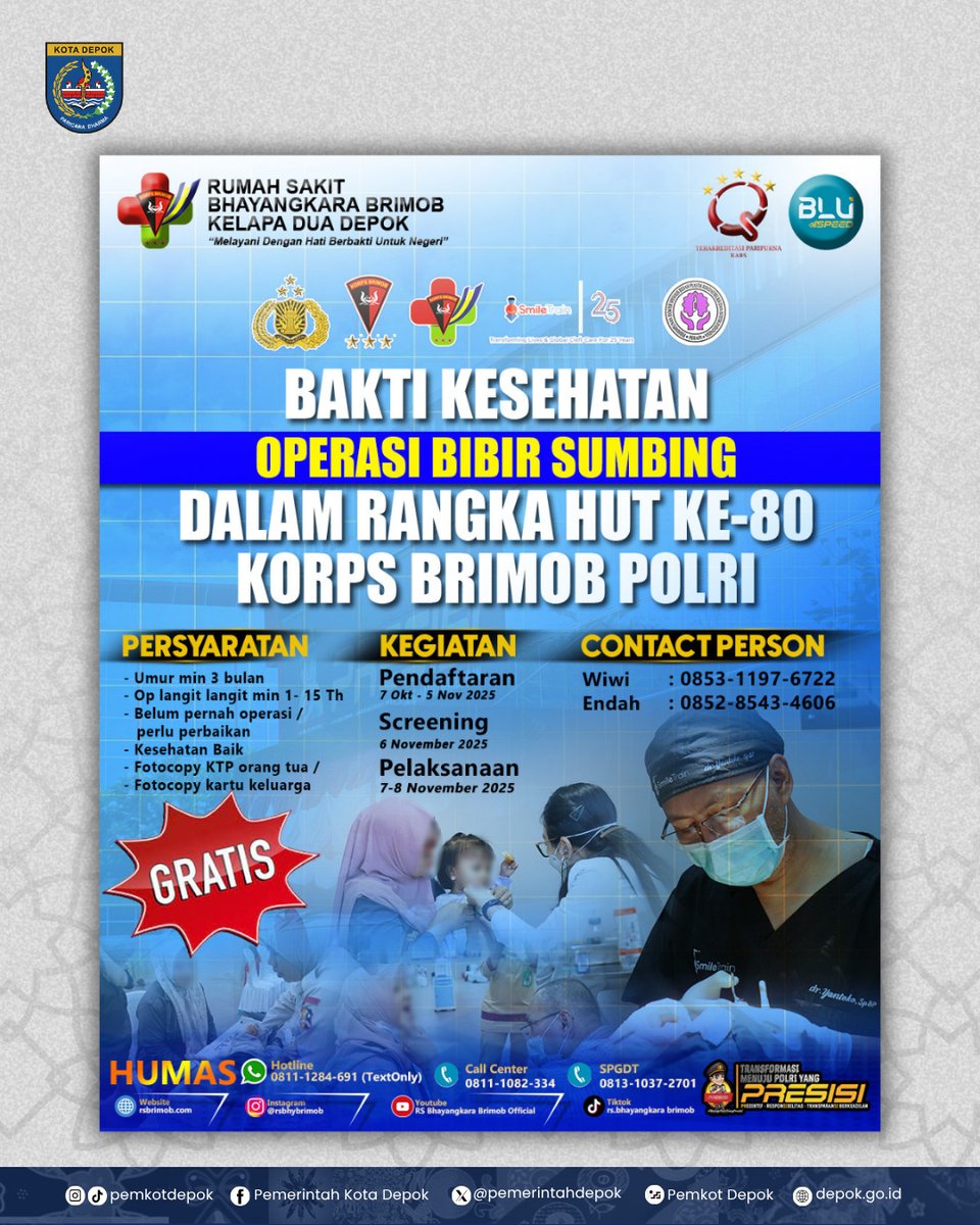 ✨ BAKTI KESEHATAN OPERASI BIBIR SUMBING GRATIS ✨

Dalam rangka HUT ke-80 Korps Brimob Polri, RS Bhayangkara Brimob Kelapa Dua Depok mengadakan Operasi Bibir Sumbing GRATIS!

📌 Pendaftaran: 7 Okt – 5 Nov 2025
📌 Screening: 6 Nov 2025
📌 Pelaksanaan Operasi: 7–8 Nov 2025