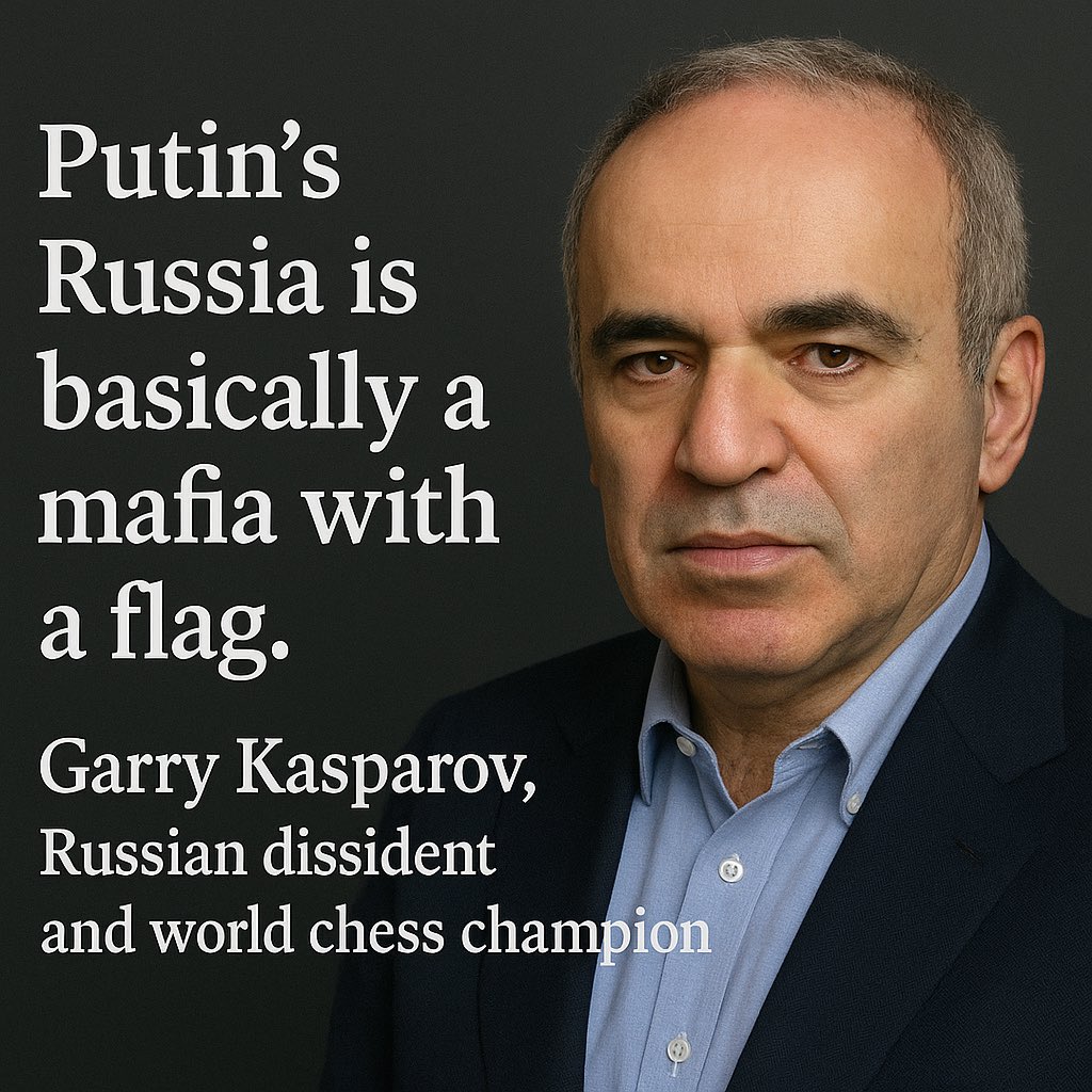 “Putin's Russia is basically a mafia with a flag.”

Garry Kasparov, Russian dissident and world chess champion