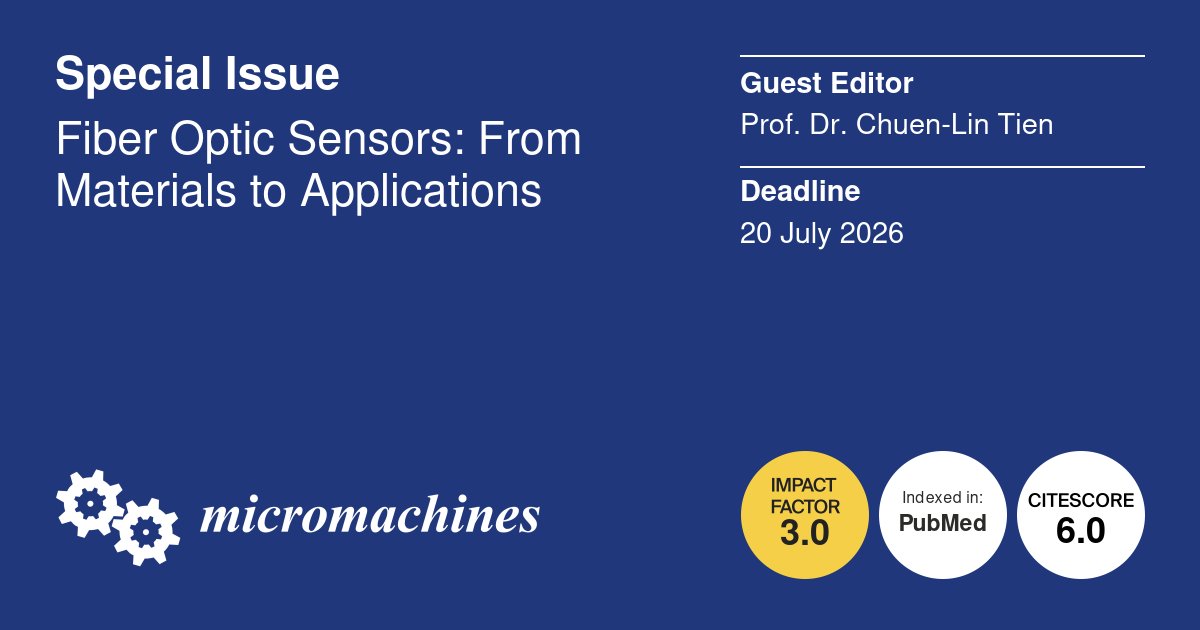 micromach_mdpi's tweet image. 📰 We are pleased to announce a new Special Issue: "Fiber Optic Sensors: From Materials to Applications"
👉 Welcome to contribute to this Issue: mdpi.com/journal/microm…
🖊️ Editor: Prof. Dr. Chuen-Lin Tien
⌛ Deadline: 20 July 2026
#OpenAccess #SpecialIssue #fiber #optic #sensors