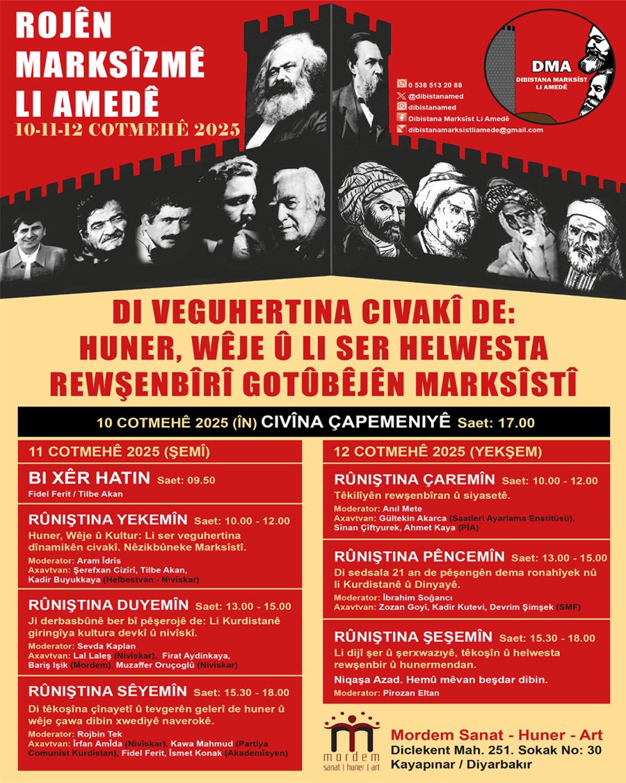 📣 Amed Marksizm Günleri başlıyor

Tema: 
"Toplumsal dönüşümün eşiğinde sanat, edebiyat ve aydın tavrı"

10 Ekim Cuma günü basın açıklamasıyla başlayacak olan etkinlik, 11-12 Ekim'de üçer oturumun tamamlanmasıyla son bulacak.