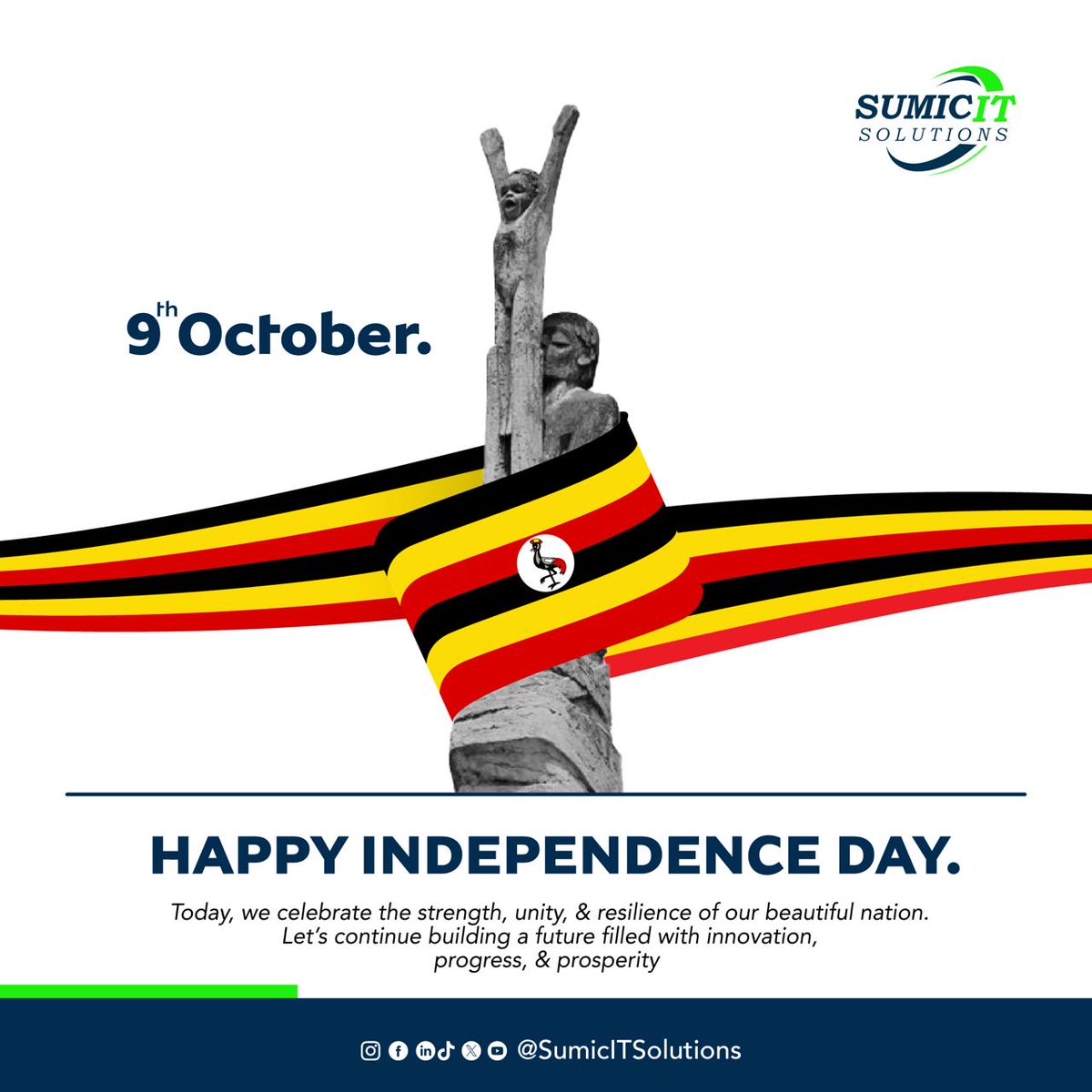 🇺🇬 Happy Independence Day, Uganda!

Today, we celebrate 63 years of freedom, resilience, and innovation.

At Sumic IT Solutions Ltd, we honor the spirit of a nation that continues to rise, powered by the creativity, determination, and unity of its people.

As Uganda advances
