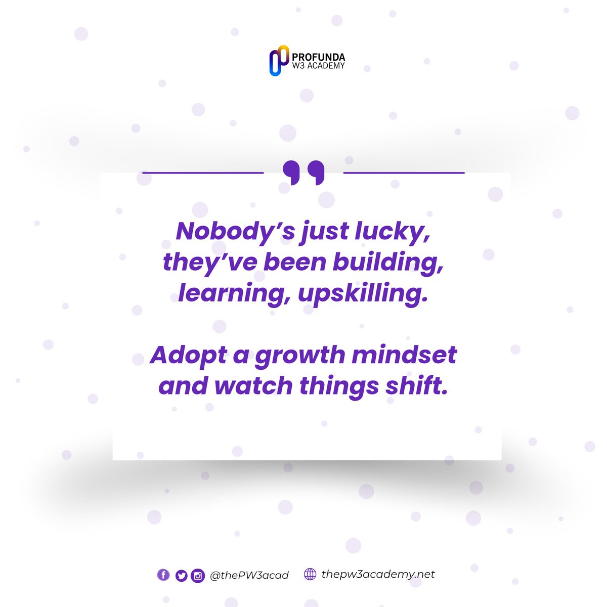 Opportunity + Preparation = what most people call “luck.”

Nobody’s just lucky , they’ve been building, learning, upskilling.

Adopt a growth mindset and watch things change.

BTW, Registered for our last cohort of the year yet?

Star here: thepw3academy.net