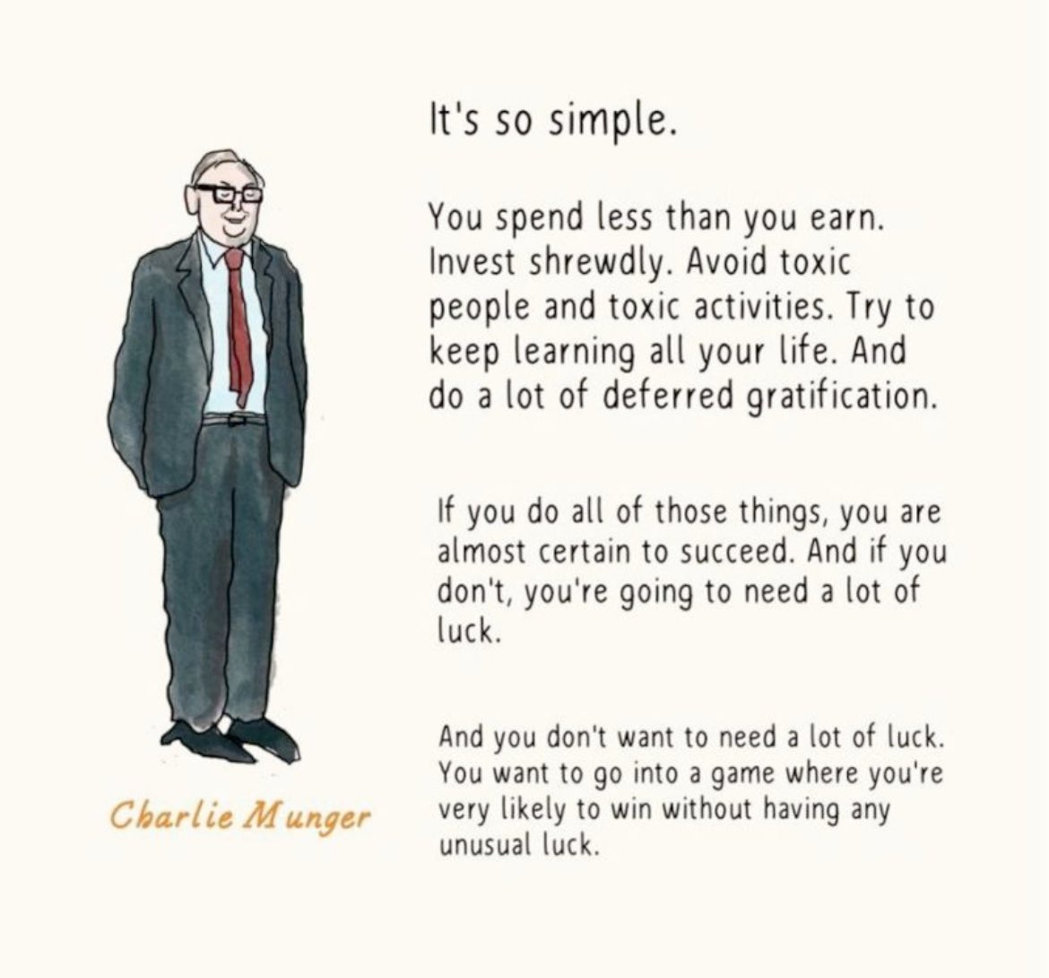 ‘C’est simple.

Dépensez moins que ce que vous gagnez.

Investissez intelligement.

Évitez les personnes toxiques et les activités toxiques.

Essayez d’apprendre toute votre vie.

Et pratiquez la gratification différée.

Si vous faites tout cela, vous êtes presque certain de