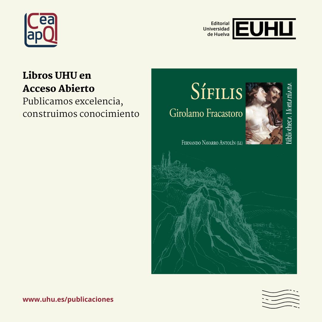 📢Novedad CEA-APQ en Acceso Abierto: 
📚Sífilis, o del mal francés (1530).

El poema que dio nombre a la enfermedad y convirtió a su autor en el padre de la epidemiología moderna.

Nueva edición crítica y traducción de Fernando Navarro Antolín.

👉 uhu.es/publicaciones/…