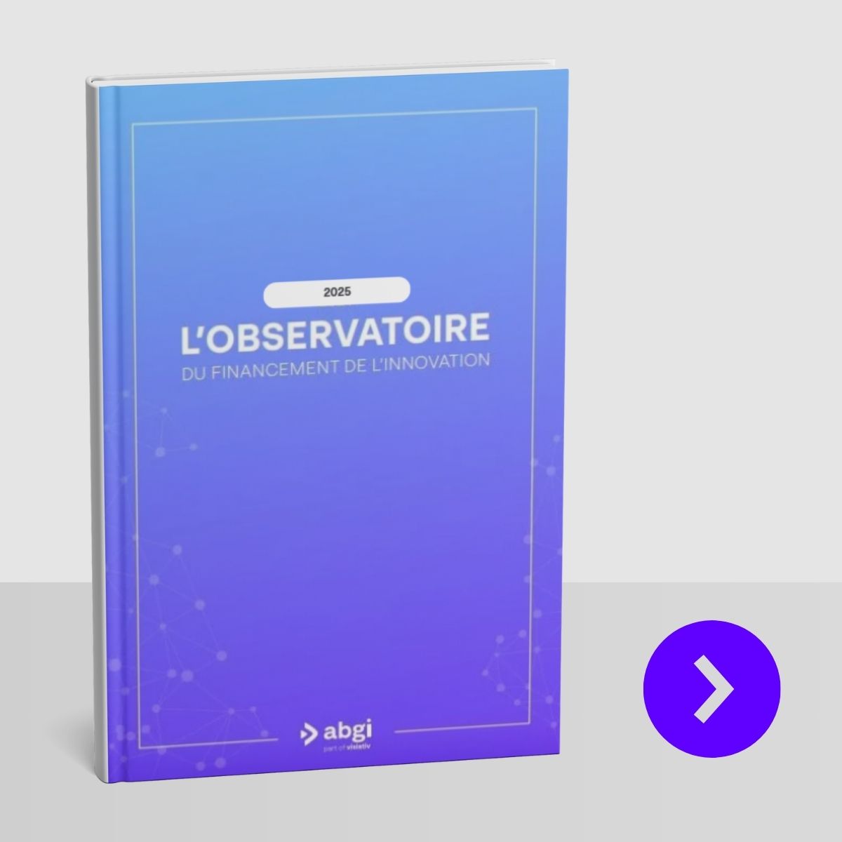 💡 13e édition de l'Observatoire du Financement de l’Innovation 2025 par ABGi
📥 Découvrez dès maintenant l’Observatoire 2025 : abgi-france.com/observatoire/